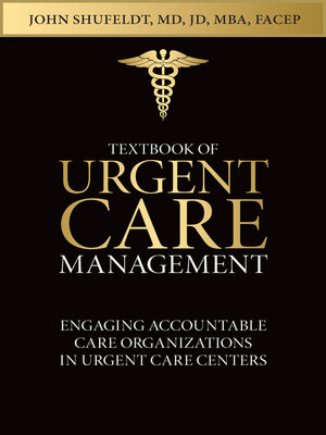cover image of Textbook of Urgent Care Management: Chapter 34, Engaging Accountable Care Organizations in Urgent Care Centers